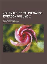 Journals of Ralph Waldo Emerson; With Annotations Volume 2,1230382283,9781230382289