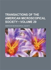 Transactions of the American Microscopical Society (Volume 29),1154427358,9781154427356