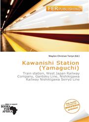 Kawanishi Station (Yamaguchi),6138358341,9786138358343