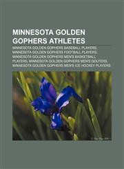 Minnesota Golden Gophers athletes Minnesota Golden Gophers baseball players, Minnesota Golden Gophers football players,1233408380,9781233408382