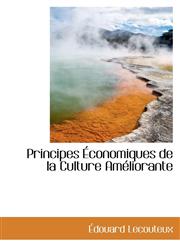 Principes Économiques de la Culture Améliorante,1103439790,9781103439799