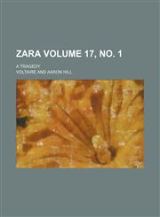 Zara Volume 17, no. 1; a tragedy,1130478017,9781130478013