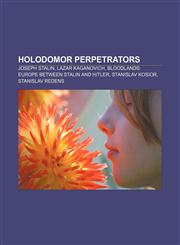 Holodomor perpetrators Joseph Stalin, Lazar Kaganovich, Bloodlands: Europe Between Stalin and Hitler, Stanislav Kosior, Stanislav Redens,1233139223,9781233139224