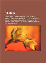 Garmin Garmin G1000, Garmin-Transitions, Garmin Forerunner, Garmin Ique, Spanner, Gary Burrell, Min Kao, Ique 3600, Training Center Xml,1156080401,9781156080405