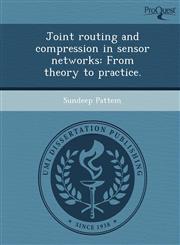 Joint routing and compression in sensor networks From theory to practice.,1243820640,9781243820648