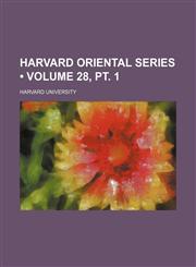 Harvard Oriental Series (Volume 28, pt. 1),1154356973,9781154356977
