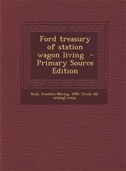 Ford Treasury of Station Wagon Living - Primary Source Edition,1293925004,9781293925003