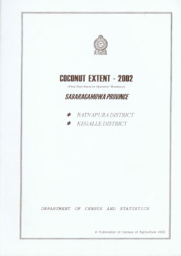 Coconut Extent, 2002 (Final Data Based on Operators' Residence) Sabaragamuwa Province : Ratnapura District; Kegalle Destrict,955577482X,9789555774826