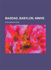 Bagdad, Babylon, Ninive,1234406659,9781234406653