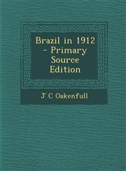 Brazil in 1912  - Primary Source Edition,1293364053,9781293364055