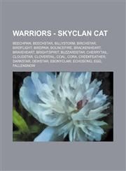 Warriors - SkyClan Cat Beechpaw, Beechstar, Billystorm, Birchstar, Birdflight, Birdpaw, Bouncefire, Brackenheart, Braveheart, Brightspirit, Buzzardstar, Cherrytail, Cloudstar, Clovertail, Coal, Cora, Creekfeather, Darkstar, Dewstar, Ebonyclaw, Echosong,,1234651343,9781234651343