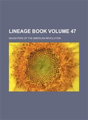 Lineage book Volume 47,1153348926,9781153348928