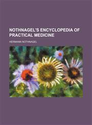 Nothnagel's Encyclopedia of Practical Medicine (Volume 10),1458832546,9781458832542
