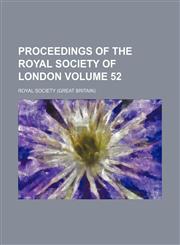Proceedings of the Royal Society of London Volume 52,1130448746,9781130448740