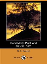 Dead Man's Plack and an Old Thorn (Dodo Press),1406560154,9781406560152
