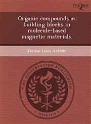 Organic Compounds as Building Blocks in Molecule-Based Magnetic Materials.,1249098076,9781249098072