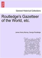 Routledge's Gazetteer of the World, etc.,1240917147,9781240917143