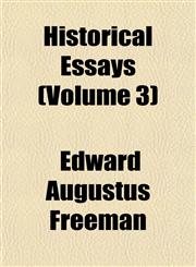 Historical Essays (Volume 3),1152292617,9781152292611