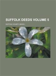 Suffolk deeds Volume 5,1236931580,9781236931580