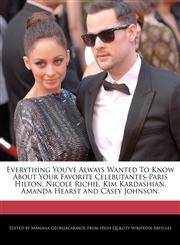 Everything You've Always Wanted to Know about Your Favorite Celebutantes-Paris Hilton, Nicole Richie, Kim Kardashian, Amanda Hearst and Casey Johnson.,1241586659,9781241586652