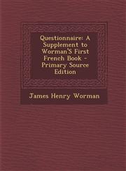 Questionnaire A Supplement to Worman's First French Book,1289409838,9781289409838