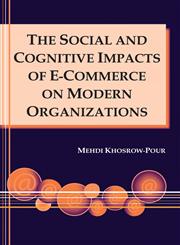 The Social and Cognitive Impacts of E-Commerce on Modern Organizations,1591402492,9781591402497