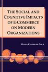 The Social and Cognitive Impacts of E-Commerce on Modern Organizations,1591402492,9781591402497