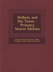 Holbein and His Times,1287499872,9781287499879