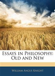 Essays in Philosophy Old and New,1144736439,9781144736437