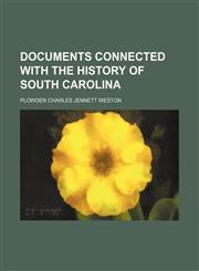 Documents Connected With the History of South Carolina,1150438614,9781150438615