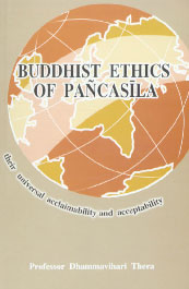Buddhist Ethics of Pancasila or Pansil Their Universal Acclaimability and Acceptability,9551222717,9789551222710