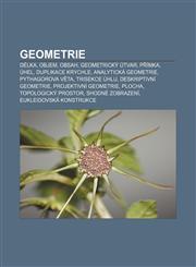 Geometrie Délka, Objem, Obsah, Geometrický útvar, Přímka, Úhel, Duplikace krychle, Analytická geometrie, Pythagorova věta, Trisekce úhlu,1232830224,9781232830221