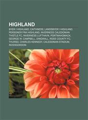 Highland Byer i Highland, Caithness, Landsbyer i Highland, Personer fra Highland, Inverness Caledonian Thistle FC, Inverness lufthavn,1232782122,9781232782124