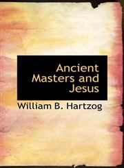 Ancient Masters and Jesus,1113951990,9781113951991