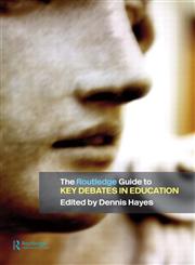 The RoutledgeFalmer Guide to Key Debates in Education,0415332435,9780415332439
