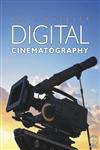 Digital Cinematography,0240516141,9780240516141
