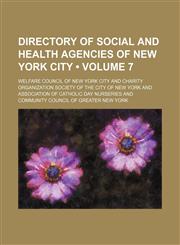 Directory of Social and Health Agencies of New York City (Volume 7),1154291154,9781154291155