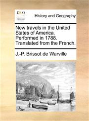 New travels in the United States of America. Performed in 1788. Translated from the French.,1140697811,9781140697817