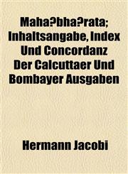 Mahābhārata; Inhaltsangabe, Index Und Concordanz Der Calcuttaer Und Bombayer Ausgaben,115218654X,9781152186545