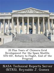20 Plus Years of Chimera Grid Development for the Space Shuttle. Sts-107, Return to Flight, End of the Program,1289267715,9781289267711