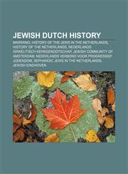 Jewish Dutch history Marrano, History of the Jews in the Netherlands, History of the Netherlands, Nederlands Israëlitisch Kerkgenootschap,1156510546,9781156510544