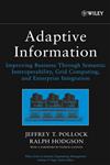 Adaptive Information Improving Business Through Semantic Interoperability, Grid Computing, and Enterprise Integration,0471488542,9780471488545