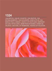 1324 1324 births, 1324 by country, 1324 deaths, 1324 establishments, 1324 in Europe, Conflicts in 1324, Marco Polo, Osman I,1155988833,9781155988832