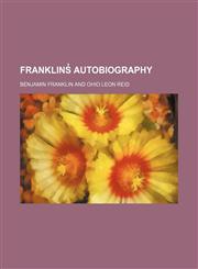 Franklins̓ Autobiography,1150553340,9781150553349