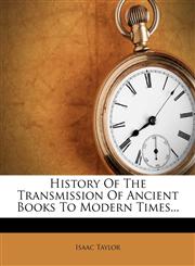 History Of The Transmission Of Ancient Books To Modern Times...,1279657871,9781279657874