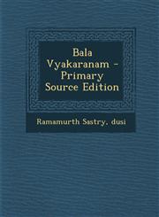 Bala Vyakaranam - Primary Source Edition,1287690459,9781287690450