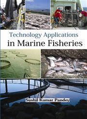 Technology Applications in Marine Fisheries,9381617074,9789381617076