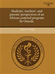 Students', teachers', and parents' perspectives of an African centered program Ile Omode.,1244061506,9781244061507
