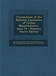 Transactions of the National Association of Cotton Manufacturers, Issue 74,1289537739,9781289537739