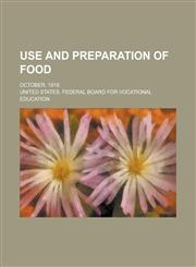 Use and Preparation of Food; October, 1919,1230070443,9781230070445